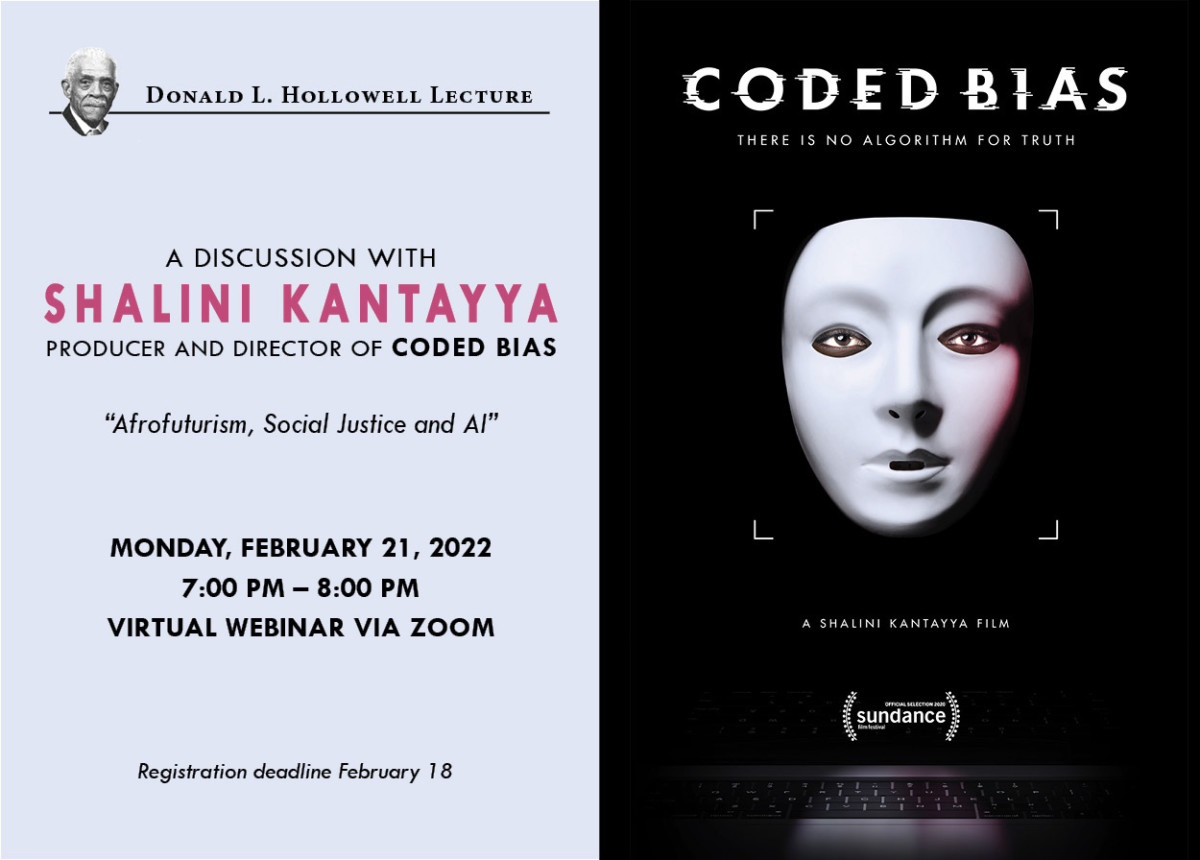 Promotional graphic for annual Donald L. Hollowell Lecture with Shalini Kantayya producer and director of “Coded Bias: Afrofuturism, Social Justice and Al.”