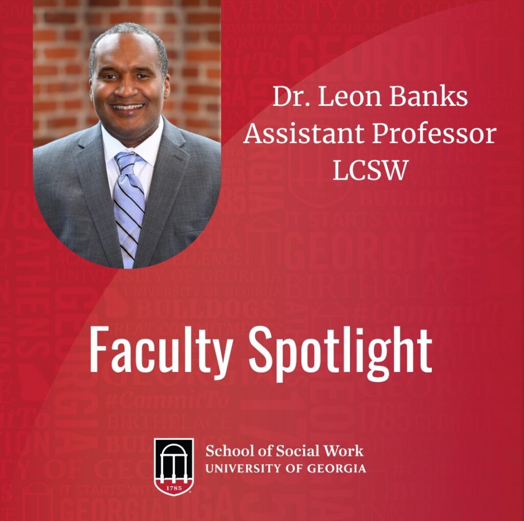 Faculty Spotlight Dr. Leon Banks School of Social Work